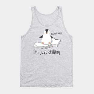 I'm Not Lazy, I'm Just Chilling- Cute Penguin Gift Tank Top